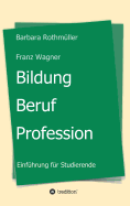 Bildung - Beruf - Profession