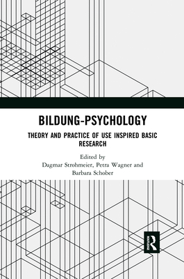 Bildung Psychology: Theory and Practice of Use Inspired Basic Research - Strohmeier, Dagmar (Editor), and Wagner, Petra (Editor), and Schober, Barbara (Editor)