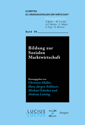 Bildung Zur Sozialen Marktwirtschaft - M?ller, Christian (Editor), and Schlsser, Hans J?rgen (Editor), and Schuhen, Michael (Editor)