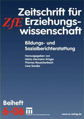 Bildungs- Und Sozialberichterstattung: Zeitschrift Fr Erziehungswissenschaft. Beiheft 6/2006 - Krger, Heinz-Hermann (Editor), and Rauschenbach, Thomas (Editor), and Sander, Uwe (Editor)