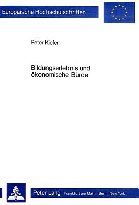 Bildungserlebnis Und Oekonomische Buerde: Franz Mehrings Historische Strategie Einer Kultur Des Proletariats - Kiefer, Peter