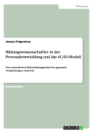 Bildungswissenschaftler in der Personalentwicklung und das 4C/ID-Modell: Den betrieblichen Weiterbildungsbedarf bei geplanten Ver?nderungen ermitteln