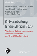 Bildverarbeitung Fr Die Medizin 2020: Algorithmen - Systeme - Anwendungen. Proceedings Des Workshops Vom 15. Bis 17. Mrz 2020 in Berlin