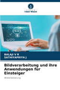 Bildverarbeitung und ihre Anwendungen f?r Einsteiger