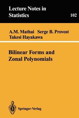 Bilinear Forms and Zonal Polynomials - Mathai, Arak M, and Provost, Serge B, and Hayakawa, Takesi