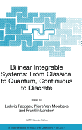 Bilinear Integrable Systems: From Classical to Quantum, Continuous to Discrete: Proceedings of the NATO Advanced Research Workshop on Bilinear Integrable Systems: From Classical to Quantum, Continuous to Discrete St. Petersburg, Russia, 15-19 September...