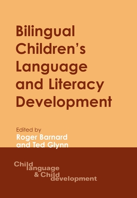 Bilingual Children S Lang.& Literacy Dev: New Zealand Case Studies - Barnard, Roger (Editor), and Glynn, Ted (Editor)