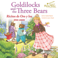 Bilingual Fairy Tales Goldilocks and the Three Bears: Ricitos de Oro Y Los Tres Osos