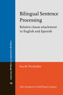 Bilingual Sentence Processing: Relative Clause Attachment in English and Spanish