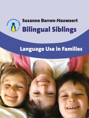 Bilingual Siblings: Language Use in Families, 12 - Barron-Hauwaert, Suzanne