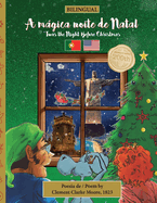 BILINGUAL 'Twas the Night Before Christmas - 200th Anniversary Edition: PORTUGUESE A mgica noite de Natal