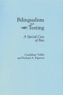 Bilingualism and Testing: A Special Case of Bias