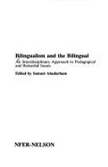 Bilingualism and the Bilingual: An Interdisciplinary Approach to Pedagogical and Remedial Issues