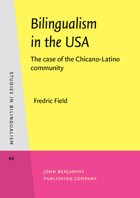 Bilingualism in the USA: The case of the Chicano-Latino community - Field, Fredric