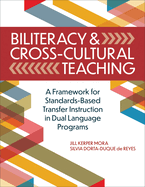 Biliteracy & Cross-Cultural Teaching: A Framework for Standards-Based Transfer Instruction in Dual Language Programs