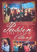 Bill and Gloria Gaither and Their Homecoming Friends: Passin' the Faith Along
