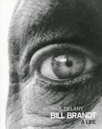 Bill Brandt: A Life