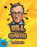 Bill Gates Book for Kids: The ultimate biography of Bill Gates for young tech kids