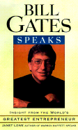 Bill Gates Speaks: Wisdom from the World's Greatest Entrepreneur