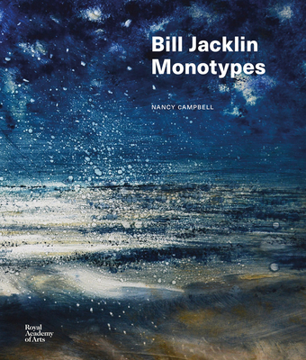 Bill Jacklin: Monotypes - Campbell, Nancy