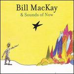 Bill MacKay & Sounds of Now