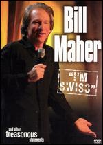 Bill Maher: I'm Swiss - 