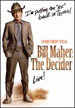 Bill Maher: The Decider - John Moffitt