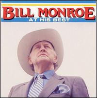 Bill Monroe at His Best - Bill Monroe