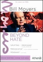 Bill Moyers: Beyond Hate - 