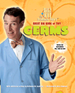 Bill Nye the Science Guy's Great Big Book of Tiny Germs - Zoehfeld, Kathleen Weidner