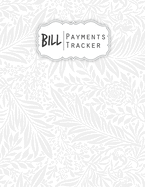 Bill Payments Tracker: Simple Monthly Bill Payments Checklist Organizer Planner Log Book Money Debt Tracker Keeper Budgeting Financial Planning Journal Notebook