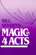 Bill Severn's Magic in Four Acts