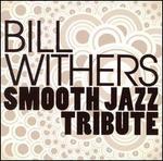 Bill Withers Smooth Jazz Tribute