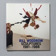 Bill Woodrow: Sculptures 1981-1988