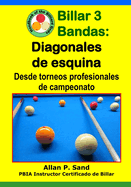 Billar 3 Bandas - Diagonales de Esquina: Desde Torneos Profesionales de Campeonato