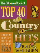 Billboard Book of Top 40 Country Hits: Country Music's Hottest Records, 1944 to the Present