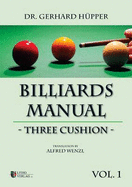 Billiards Manual - Three Cushion: v. 1