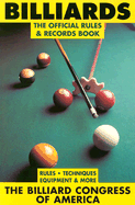 Billiards: The Official Rules and Records Book - Billboard Congress of America, and Billiard Congress of America, and Billiards Congress of America (Editor)