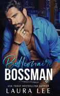 Billionaire Bossman: An Enemies-to-Lovers Office Romance