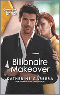 Billionaire Makeover: A Second Chance Romance