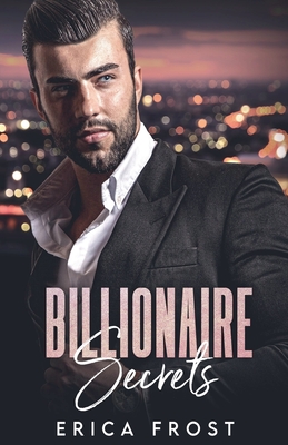 Billionaire Secrets - Frost, Erica