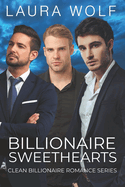 Billionaire Sweethearts: A Clean and Wholesome Billionaire Series
