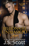 Billionaire Unmasked: The Billionaire's Obsession Jason
