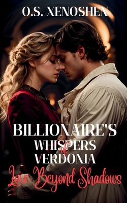 Billionaire's Whispers of Verdonia: Love Beyond Shadows - Somotun, Olasheni (Editor), and Xenoshen, O S