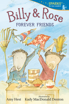 Billy and Rose: Forever Friends: Candlewick Sparks - Hest, Amy