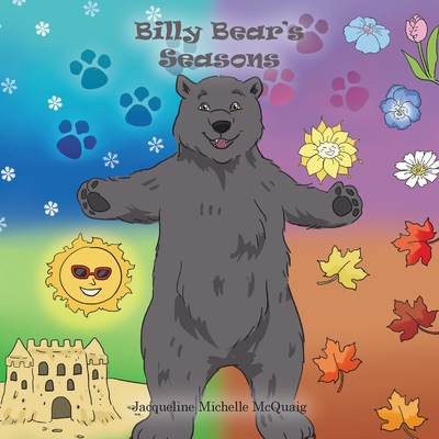 Billy Bear's Seasons - McQuaig, Jacqueline Michelle
