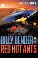 Billy Bender and the Red Hot Ants: A tale from the "Outer Worlds Collection"