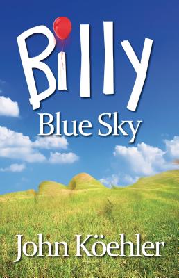 Billy Blue Sky - Koehler, John