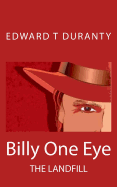 Billy One Eye: The Landfill