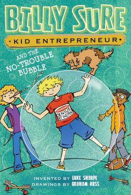 Billy Sure Kid Entrepreneur and the No-Trouble Bubble - Sharpe, Luke